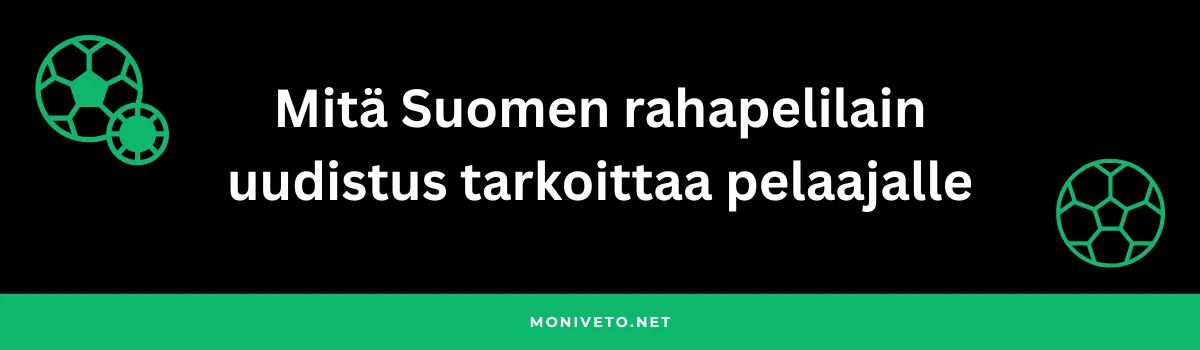 Mitä Suomen rahapelilain uudistus tarkoittaa pelaajalle