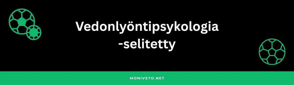 Vedonlyöntipsykologia selitetty
