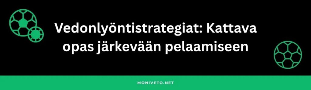 Vedonlyöntistrategiat: Kattava opas järkevään pelaamiseen