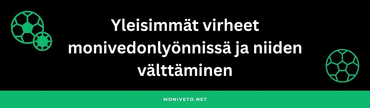 Yleisimmät virheet monivedonlyönnissä ja niiden välttäminen